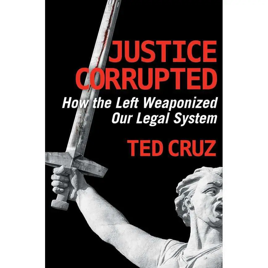 Justice Corrupted: How The Left Weaponized Our Legal System 1